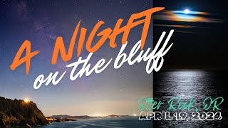 A Night on the Bluff in Otter Rock, Oregon